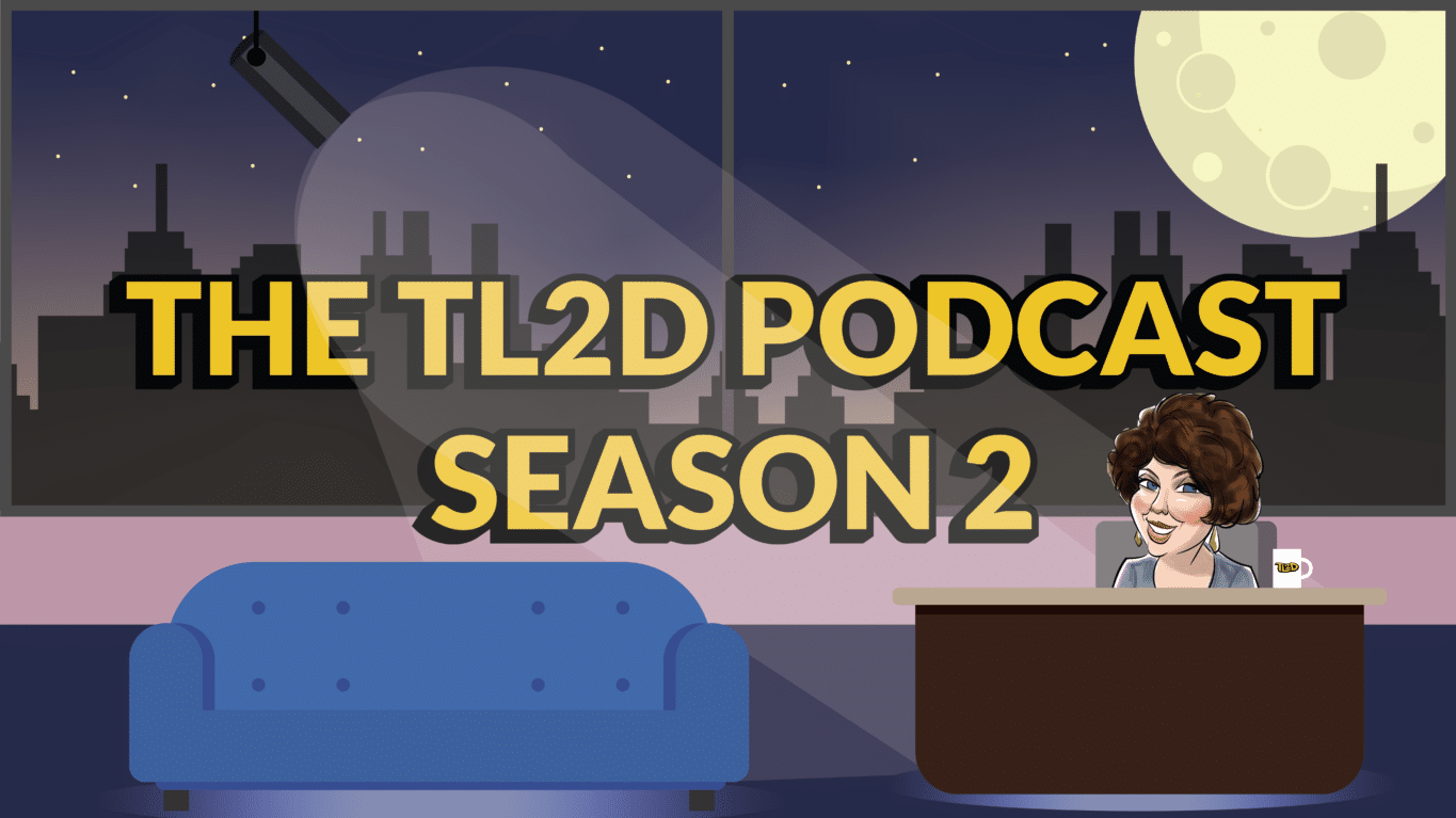 THE TL2D PODCAST